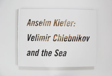 Anselm Kiefer: Velimir Chlebnikov and the Sea