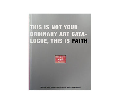 Faith: The Impact of Judeo-Christian Religion on Art at the Millennium