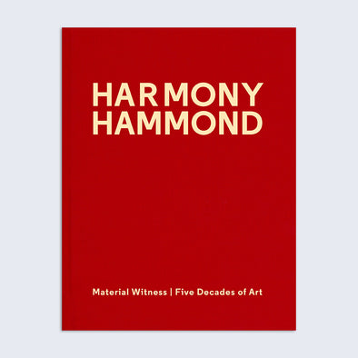 Harmony Hammond: Material Witness, Five Decades of Art